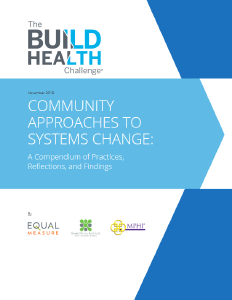 The BUILD Health Challenge: Community Approaches to Systems Change: A Comendium of Practices, Reflections, and Findings