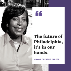 Black and white photo of Mayor Cherelle Parker with her quote "The future of Philadelphia, it's in our hands." overlayed.