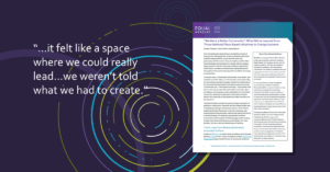 "…it felt like a space where we could really lead…we weren't told what we had to create."