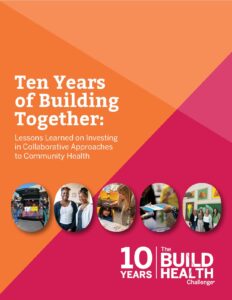 Report cover for Ten Years of Building Together: Lessons Learned on Investing in Collaborative Approaches to Community Health